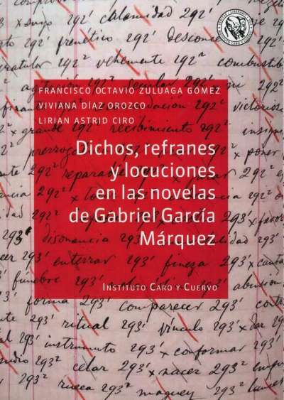 Libro: Dichos, refranes y locuciones en las novelas de Gabriel García Márquez | Autor: Francisco Octavio Zuluaga Gómez | Isbn: 9789586113717