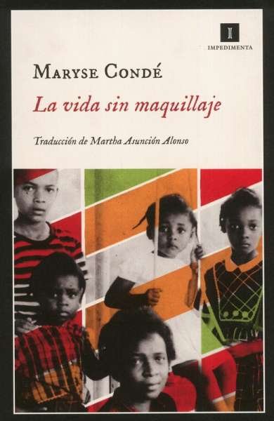Libro: La vida sin maquillaje | Autor: Maryse Condé | Isbn: 9788417553418