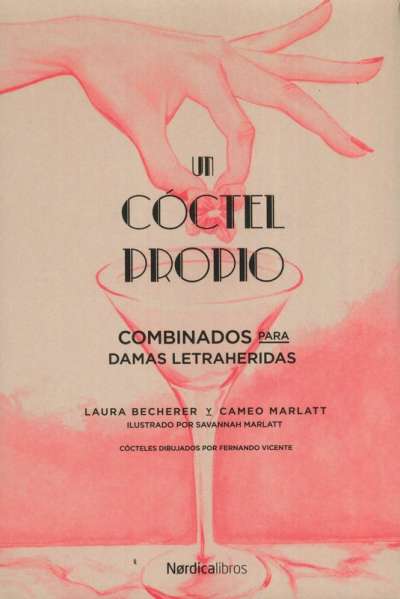 Libro: Un cóctel propio combinados para damas letraheridas | Autor: Laura Becherer | Isbn: 9788417281175