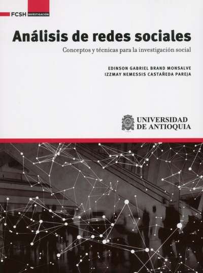 Libro: Análisis de redes sociales | Autor: Edinson Gabriel Brand Monsalve | Isbn: 9789585157606