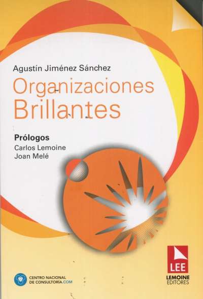 Libro: Organizaciones brillantes | Autor: Agustín Jiménez Sánchez | Isbn: 9789589130193