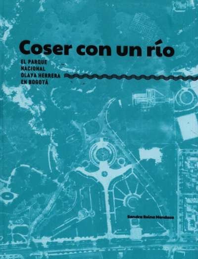 Libro: Coser con un río | Autor: Sandra Reina Mendoza | Isbn: 9789585375802