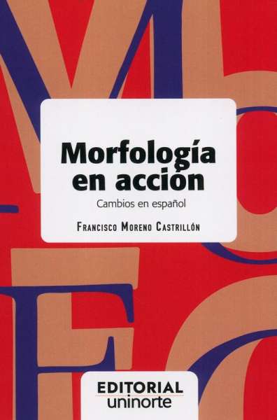 Libro: Morfología en acción | Autor: Francisco Moreno Castrillon | Isbn: 9789587893137