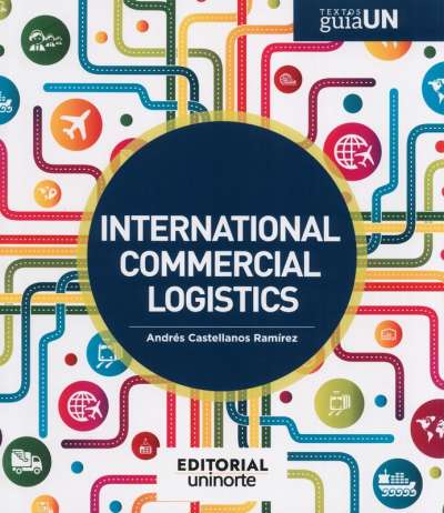 Libro: International commercial logistics | Autor: Ándres Catellanos Ramírez | Isbn: 9789587893199