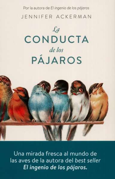 Libro: La conducta de los pájaros | Autor: Jennifer Ackerman | Isbn: 9789584299628