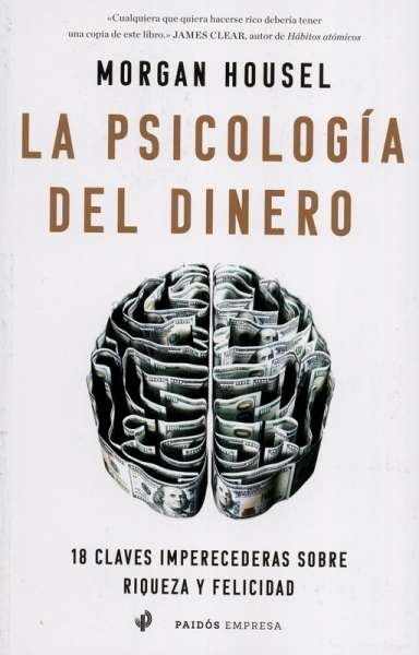 Libro: La psicología del dinero | Autor: Morgan Housel | Isbn: 9789584299680