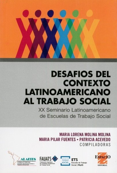 Desafios del contexto latinoamericano al trabajo social. Xx seminario latinoamericano de escuelas de trabajo social - María Lorena Molina Molina - 9789508023780