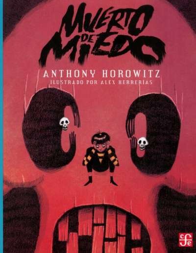 Libro: Muerto de miedo | Autor: Anthony Horowitz | Isbn: 9786071671288