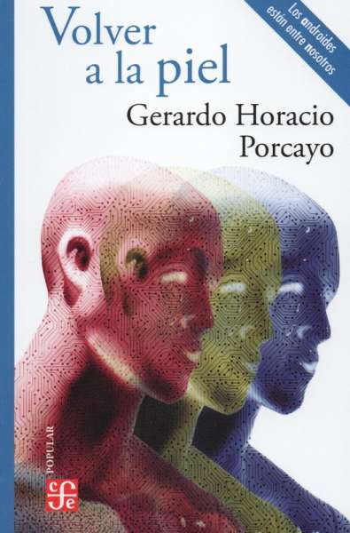 Libro: Volver a la piel | Autor: Gerardo Horacio Porcayo | Isbn: 9786071664044