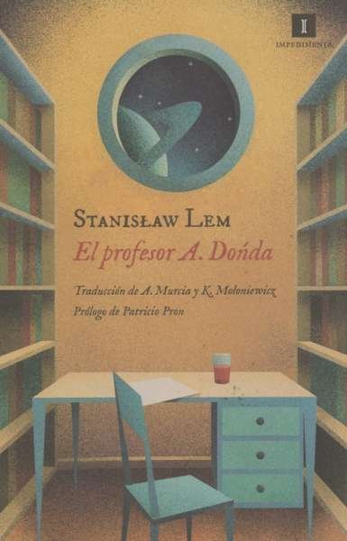 Libro: El profesor a. Dónda | Autor: Stanislaw Lem | Isbn: 9788418668197