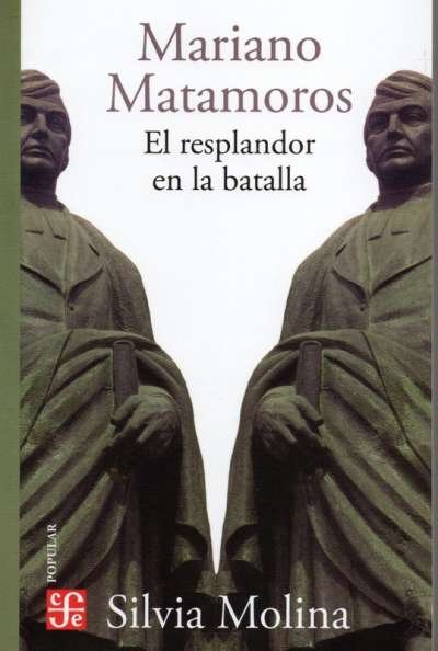 Libro: Mariano Matamoros | Autor: Silvia Molina | Isbn: 9786071662323
