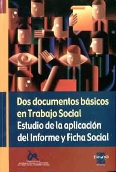 Dos documentos básicos en trabajo social. Estudio de laaplicación del informe y ficha social - Elvira Cortajarena Iturrioz - 9508021624
