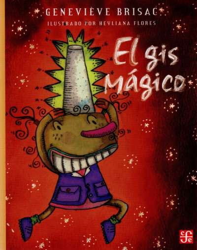 Libro: El gis mágico | Autor: Geneviéve Brisac | Isbn: 9789681664305