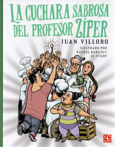 Libro: La cuchara sabrosa del profesor Ziper | Autor: Juan Villoro | Isbn: 9786071632012