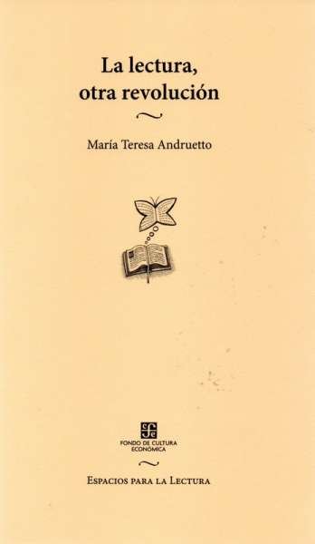 Libro: La lectura, otra revolución | Autor: María Teresa Andruetto | Isbn: 9786071621948