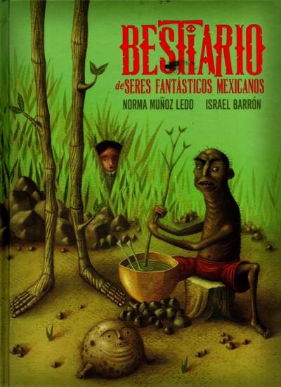 Libro: Bestiario de seres fantásticos mexicanos | Autor: Norma Muñoz Ledo | Isbn: 9786077453819