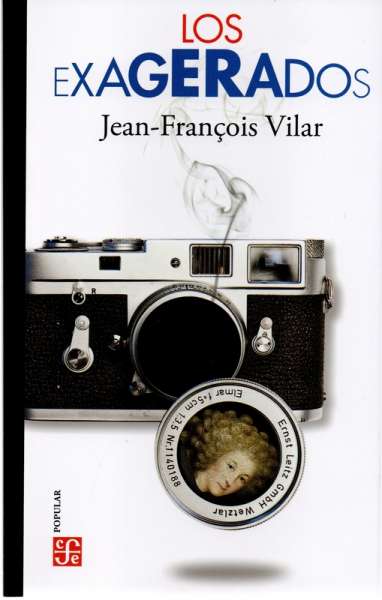 Libro: Los exagerados | Autor: Jean-françois Vilar | Isbn: 9786071671448