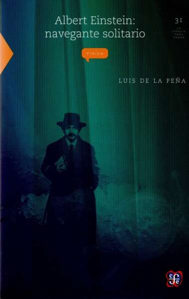 Libro: Albert Einstein: Navegante solitario | Autor: Luis de la Peña | Isbn: 9789681668464