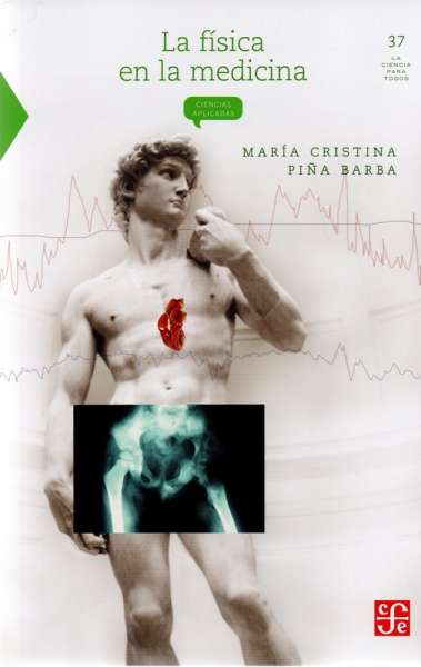 Libro: La física en la medicina | Autor: María Cristina Piña Barba | Isbn: 9789681666248