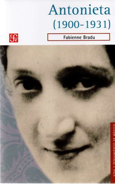 Libro: Antonieta (1900-1931) | Autor: Fabienne Bradu | Isbn: 9786071671660
