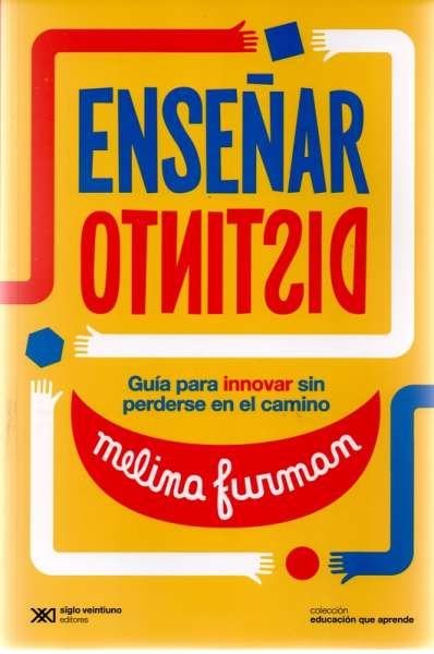 Libro: Enseñar distinto | Autor: Melina Furman | Isbn: 9789878010939