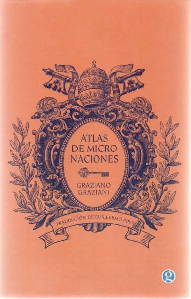 Libro: Atlas de micronaciones | Autor: Graziano Graziani | Isbn: 9789878413457