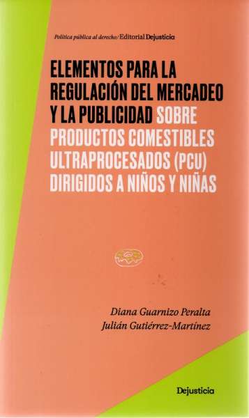 Libro: Elementos para la regulación del mercadeo y la publicidad | Autor: Diana Guarnizo | Isbn: 9789585593693