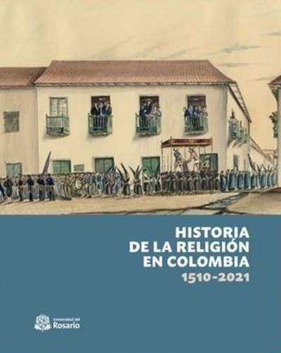 Libro: Historia de la religión en Colombia | Autor: José David Cortés Guerrero | Isbn: 9789587847925