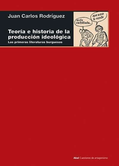 Libro: Teoría e historia de la producción ideológica | Autor: Juan Carlos Rodriguez Gomez | Isbn: 9788446044123