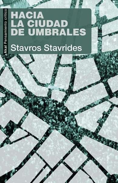 Libro: Hacia la ciudad de umbrales | Autor: Stavros Stavrides | Isbn: 9788446042761