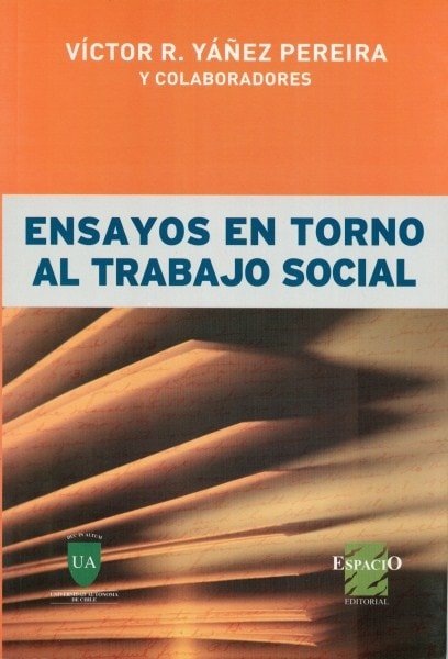 Ensayos en torno al trabajo social - Víctor Yáñez Pereira - 9789508023179