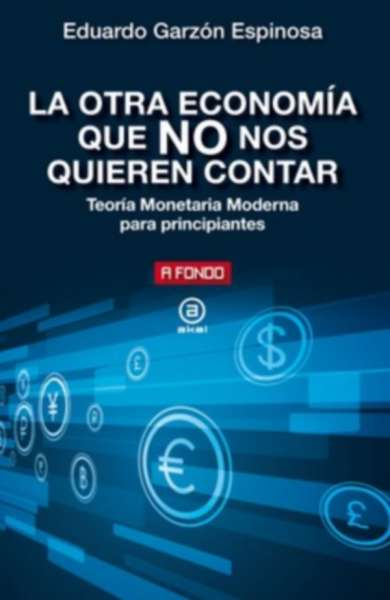 Libro: La otra economía que no nos quieren contar | Autor: Eduardo Garzón Espinosa | Isbn: 9788446051220