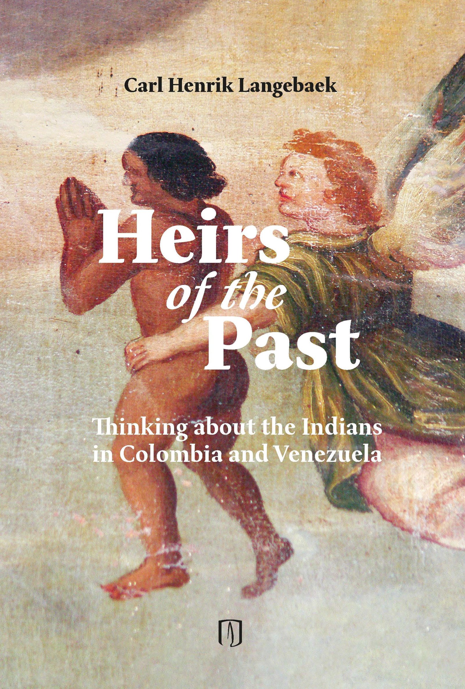 Libro: Heirs of the Past | Autor: Carl Henrik Langebaek Rueda | Isbn: 9786287903272