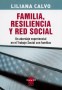 Familia, resiliencia y red social. Un abordaje experiencial en el trabajo social. - Liliana Calvo - 9789508023131