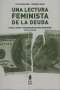 Libro: Una lectura feminista de la deuda | Autor: Luci Caballero | Isbn: 9789873687730