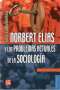 Libro: Norbert Elias y los problemas actuales de la sociología | Autor: Gina Zabludovsky | Isbn: 9786071644466