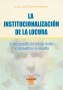 La institucionalización de la locura. La intervención del trabajo social en alternativas de atención - Lucía del Carmen Amico - 9508022132