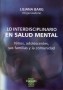 Lo interdisciplinario en salud mental. Niños, adolescentes, sus familias y la comunidad - Liliana Barg - 9508022248
