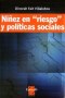 Niñez en riesgo y políticas sociales - Dinorah Fait Villalobos - 9789508022714