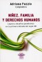 Niñez, familia y derechos humanos. Logros desafíos pendientes en la primera década  del siglo xxi - Adriana Fazzio - 9789508023278