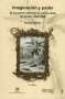 Libro: Imaginacion y poder el encuentro del interior con la costa en Urabá, 1900-1960 | Autor: Claudia Steiner | Isbn: 9789587148589