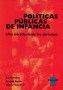 Políticas públicas de infancia. Una mirada desde los derechos  - Carlos Eroles - 9508021373