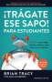 Libro: ¡Trágate ese sapo¡ para estudiantes | Autor: Brian Tracy | Isbn: 9789585531581