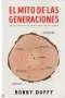 Libro: El mito de las generaciones | Autor: Bobby Duffy | Isbn: 9789585531628