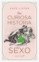 Libro: Una curiosa historia del sexo | Autor: Kate Lister | Isbn: 9788412458008