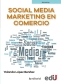 Libro: Social media marketing en comercio | Autor: Yolanda López Benítez | Isbn: 9789587923902