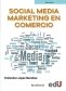 Libro: Social media marketing en comercio | Autor: Yolanda López Benítez | Isbn: 9789587923902