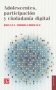 Libro: Adolescentes, participación y ciudadanía digital | Autor: Roxana Morduchowicz | Isbn: 9789877192148