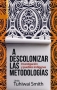 Libro: A descolonizar las metodologías | Autor: Linda Tuhiwai Smith | Isbn: 9788417065140