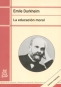 Libro: La educación moral | Autor: Émile Durkheim | Isbn: 9788471124734